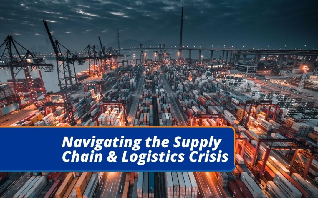 Navigating the Supply Chain & Logistics Crisis
